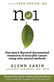 Title: n of 1: One man's Harvard-documented remission of incurable cancer using only natural methods, Author: Glenn Sabin