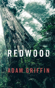 Title: Redwood: A Guide to Leading a Remarkable Life, Author: Adam Griffin