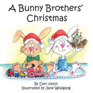 Title: A Bunny Brothers' Christmas, Author: Dori Hoch