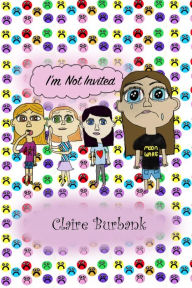 Title: I'm not Invited, Author: Claire Burbank