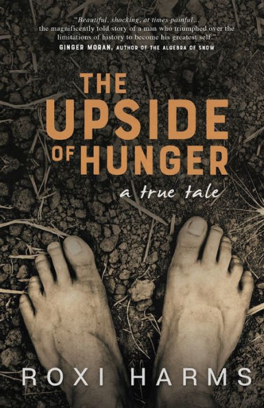 The Upside of Hunger: A True Tale