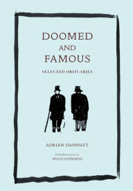 Title: Doomed and Famous: Selected Obituaries, Author: Adrian Dannatt