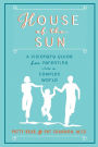 House of the Sun: A Visionary Guide for Parenting in a Complex World