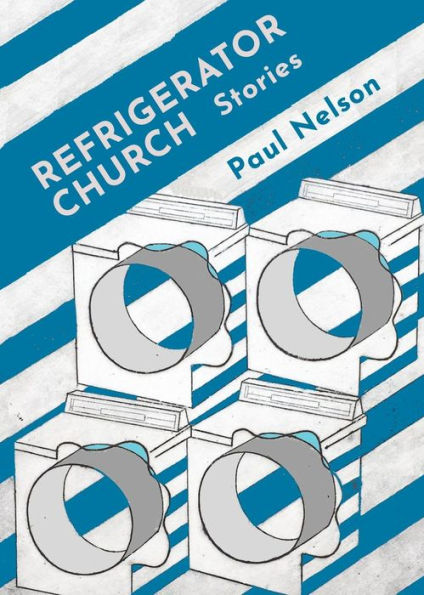 Refrigerator Church: Stories