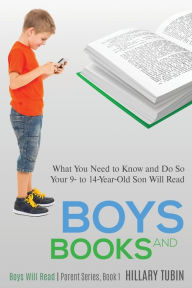 Title: Boys and Books: What You Need to Know and Do So Your 9- to 14-Year-Old Son Will Read, Author: Michael Silverblatt