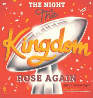 Ebooks for mobile download The Night The Kingdom Rose Again by Jason Sivewright, Kristen Howdeshell, Kevin Howdeshell