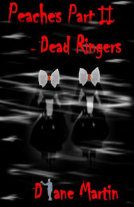 Title: Peaches Part II - Dead Ringers, Author: Diane Martin