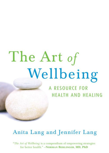 The Art of Wellbeing: A Resource for Health and Healing