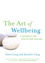 The Art of Wellbeing: A Resource for Health and Healing