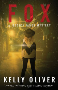 Title: FOX: A Jessica James Mystery, Author: Kelly Oliver