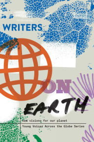 Title: Writers on Earth: New Visions for Our Planet, Author: Write the World