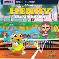 Title: The Adventures of Henry the Sports Bug: Book 2: Jordan's Big Match, Author: Melissa Detwiler