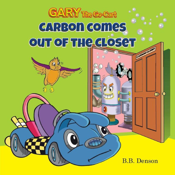 Gary the Go-Cart: Carbon Comes Out of Closet