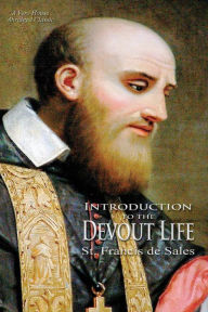 Title: Introduction to the Devout Life (A Vero House Abridged Classic), Author: Francis de Sales