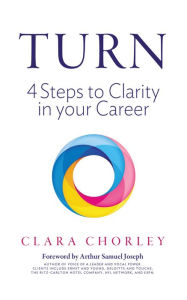 Title: Turn - 4 Steps to Clarity in Your Career, Author: Clara Chorley