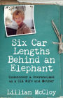 Six Car Lengths Behind an Elephant: Undercover & Overwhelmed as a CIA Wife and Mother