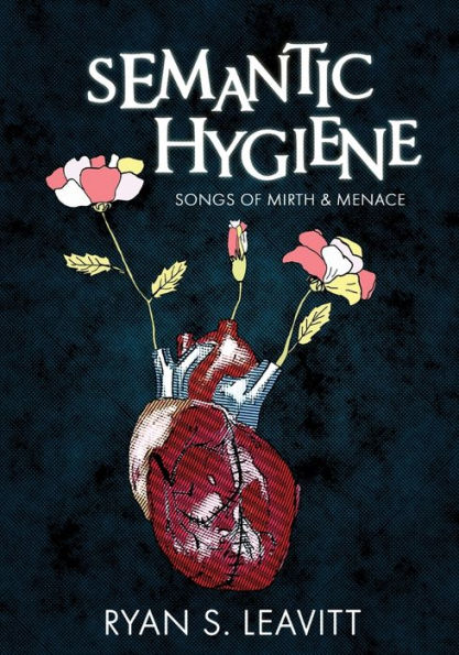 Semantic Hygiene: Songs of Mirth & Menace