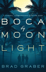 Title: Boca by Moonlight, Author: Brad Graber