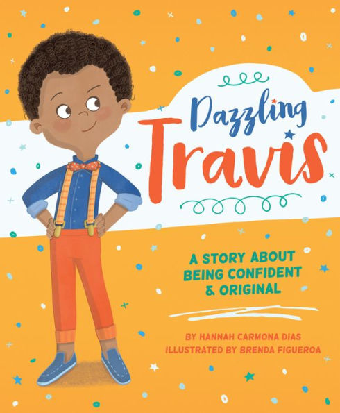 Dazzling Travis: A Story About Being Confident & Original