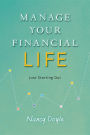 Manage Your Financial Life: Just Starting Out