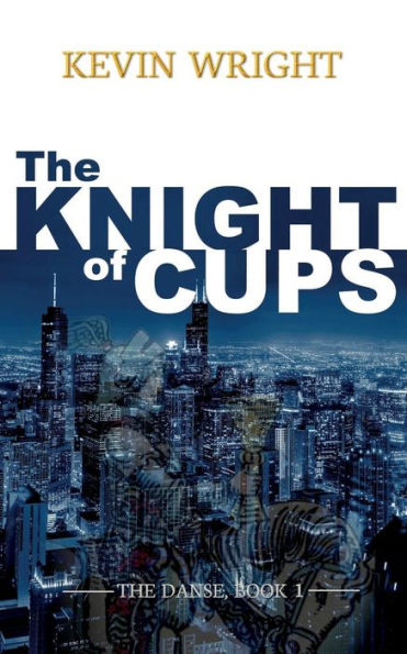 The Knight of Cups: The Danse, Book 1