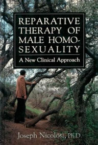 Title: Reparative Therapy of Male Homosexuality: a New Clinical Approach, Author: Joseph Nicolosi
