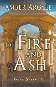 Title: Of Fire and Ash, Author: Amber Argyle