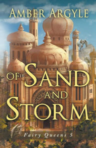 Title: Of Sand and Storm, Author: Argyle Amber