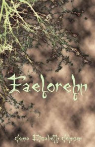 Title: Faelorehn: Book One of the Otherworld Series, Author: Jenna Elizabeth Johnson