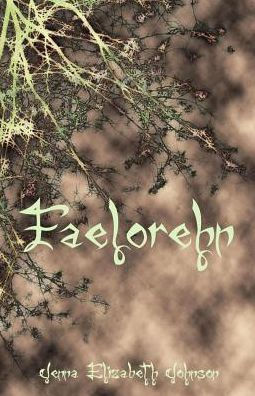 Faelorehn: Book One of the Otherworld Series