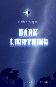 Title: Stellar Eclipse: Dark Lightning, Author: Avalon Roselin