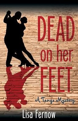 Dead on Her Feet: A Tango Mystery