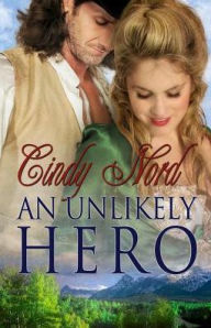 Title: AN UNLIKELY HERO, Author: Cindy Nord