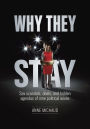 Why They Stay: Sex Scandals, Deals, and Hidden Agendas of Nine Political Wives