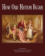 Title: How Our Nation Began, Author: Don Sharkey