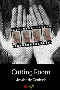 Title: Cutting Room, Author: Jessica de Koninck