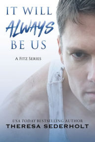 Title: It Will Always Be Us, Author: Theresa Sederholt