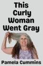 This Curly Woman Went Gray