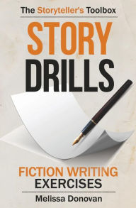 Title: Story Drills: Fiction Writing Exercises, Author: Melissa Donovan