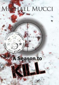 Title: A Season to Kill, Author: Michael Mucci