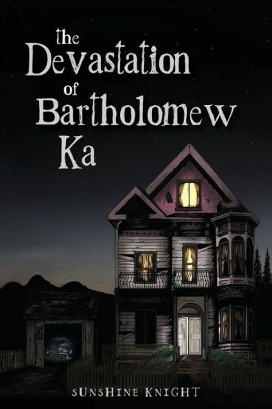 The Devastation of Bartholomew Ka