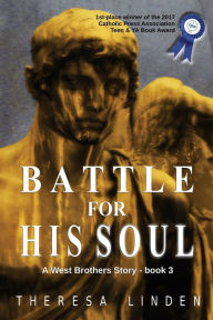 Title: Battle for His Soul, Author: Theresa A Linden