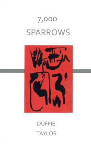 Title: 7,000 Sparrows, Author: Duffie Taylor