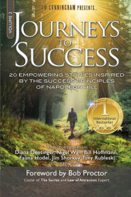 Title: Journeys To Success: 20 Empowering Stories Inspired By The Success Principles of Napoleon Hill, Author: Bill Hoffmann