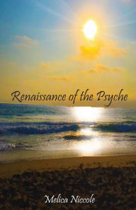 Title: Renaissance of the Psyche, Author: Melica Niccole