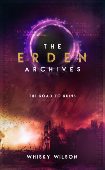 The Erden Archives: The Road to Ruins