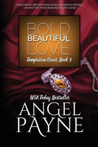 Title: Bold Beautiful Love -- A Temptation Court Novella, Author: Angel Payne