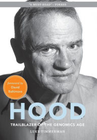 Title: Hood: Trailblazer of the Genomics Age, Author: Luke Timmerman