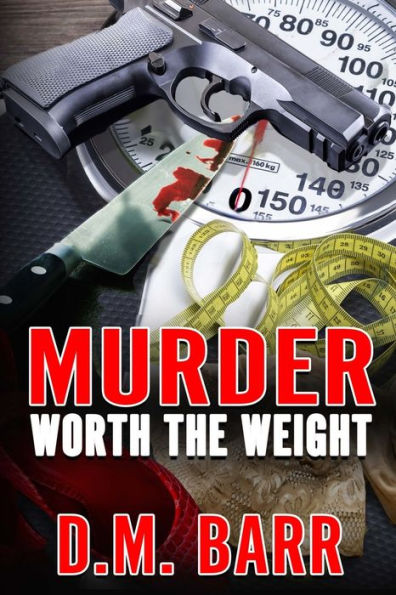 Murder Worth the Weight
