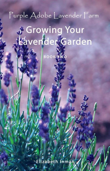 Growing Your Lavender Garden: Book Two